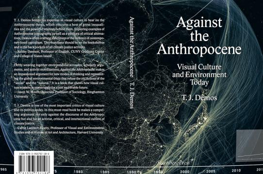 TJ Demos, Against the Anthropocene, 2017, Sternberg Press